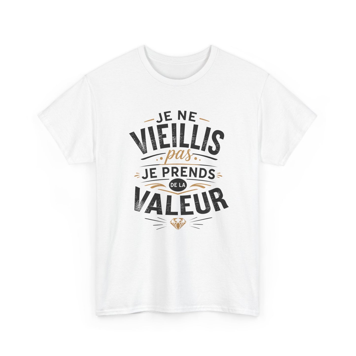 Tee-Shirt Homme Femme Anniversaire – Cadeau Humour Prend de la Valeur – Idée Cadeau Originale Adulte
