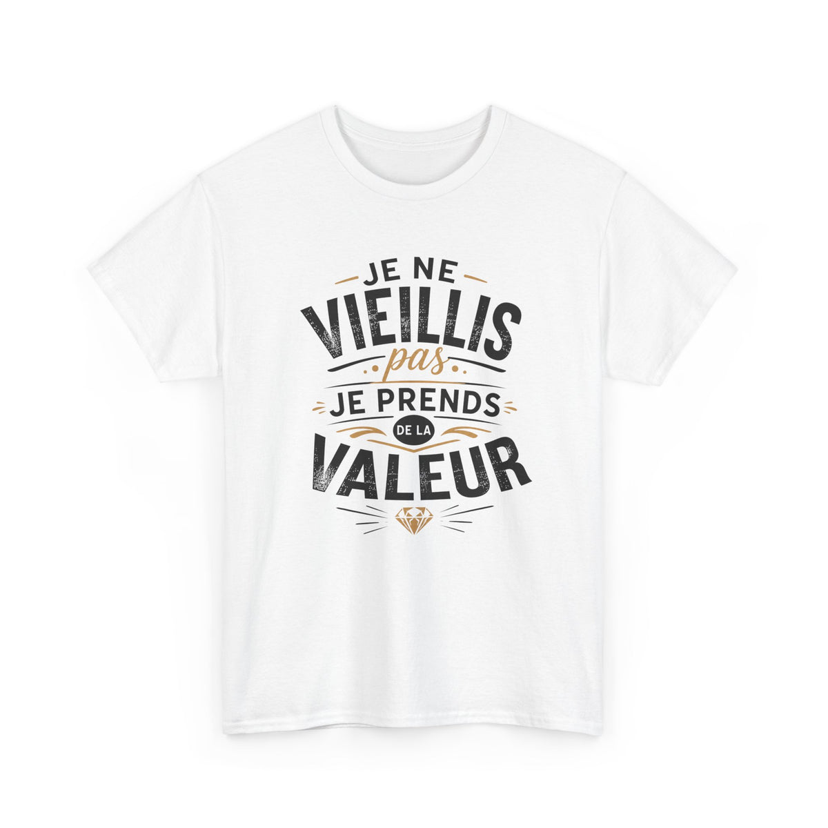 Tee-Shirt Homme Femme Anniversaire – Cadeau Humour Prend de la Valeur – Idée Cadeau Originale Adulte