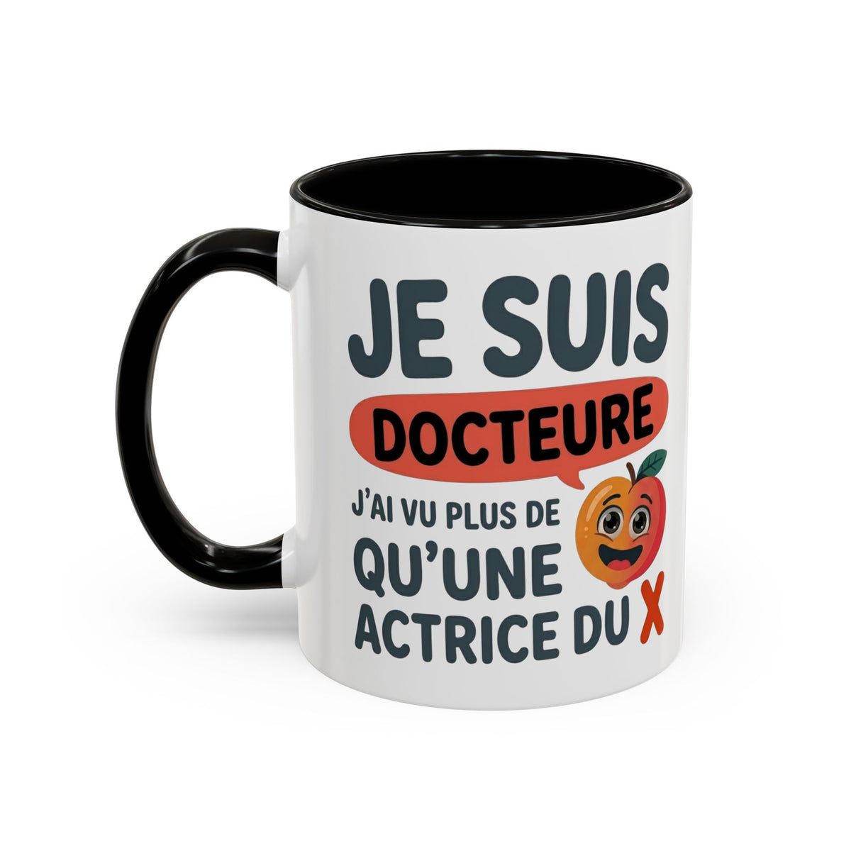 Mug Je Suis Docteure – J’ai Vu Plus de qu'une Actrice du X – Tasse Humour Femme – Cadeau Drôle Original Noir Bleu Rouge