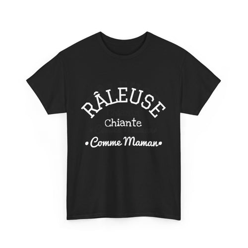 Tee shirt  Noir Femme Râleuse chiante comme Maman idée cadeau humour drôle amusant