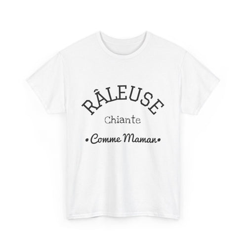 Tee shirt Femme Râleuse Chiante Comme Maman idée cadeau humour amusant drôle