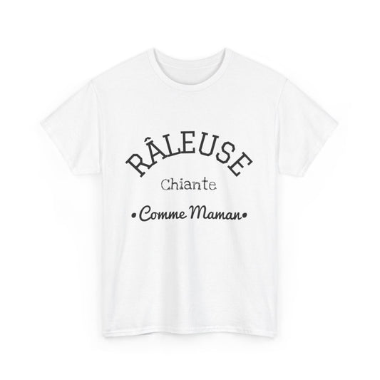 Tee shirt Femme Râleuse Chiante Comme Maman idée cadeau humour amusant drôle