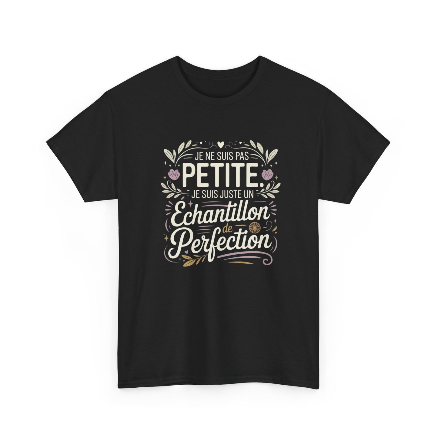 T-Shirt Femme Citation "Je Ne Suis Pas Petite Je Suis un Échantillon de Perfection" – Design Floral Élégant