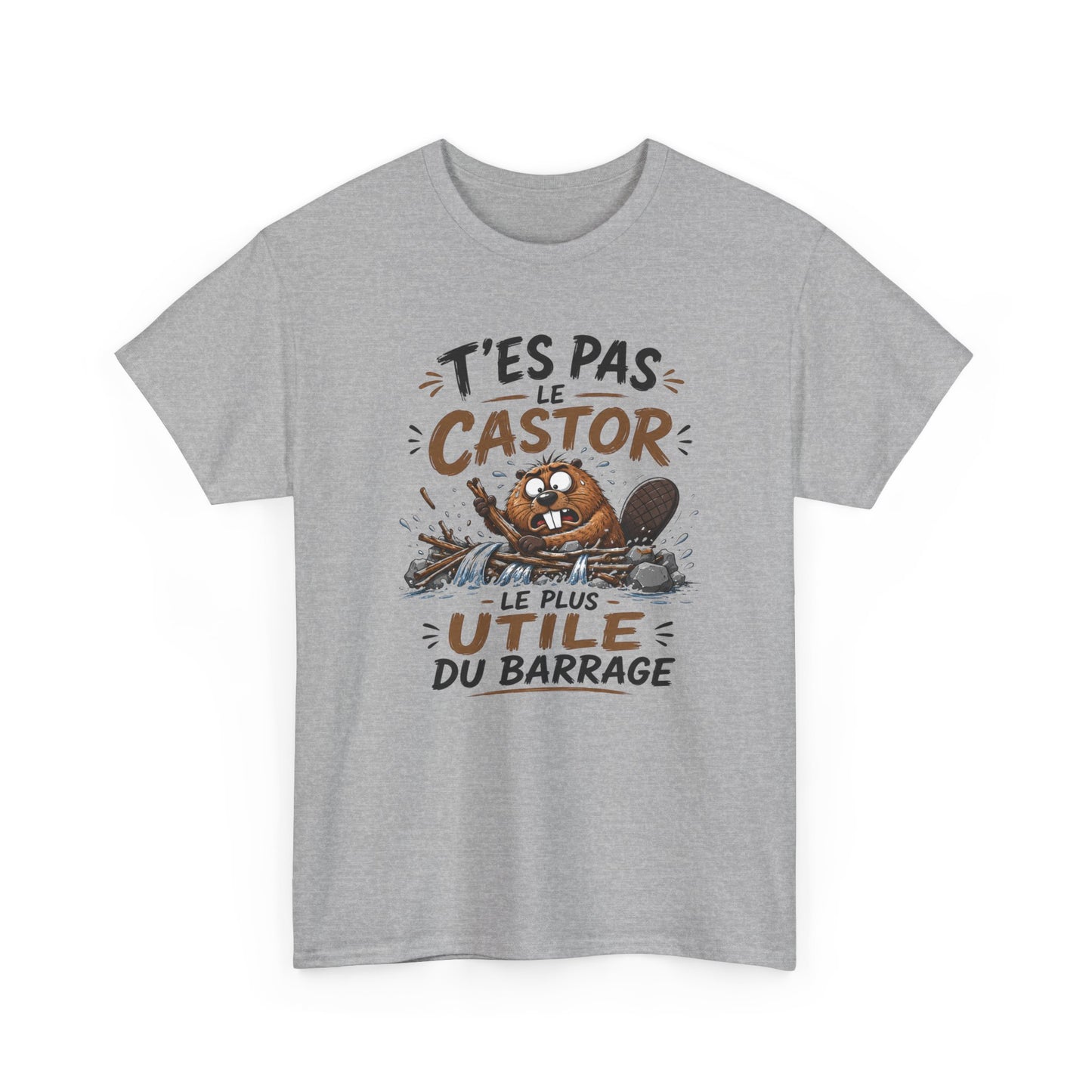 Tee Shirt T’es Pas Le Castor Le Plus Utile Du Barrage – T-Shirt Humour Castor – Cadeau Homme Femme Animal Amusant