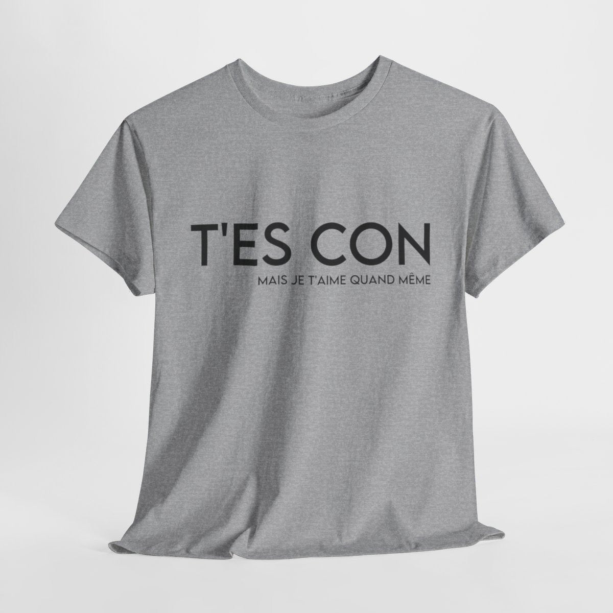 Tee shirt Homme T'es con mais je t'aime quand même idée cadeau humour amour drôle
