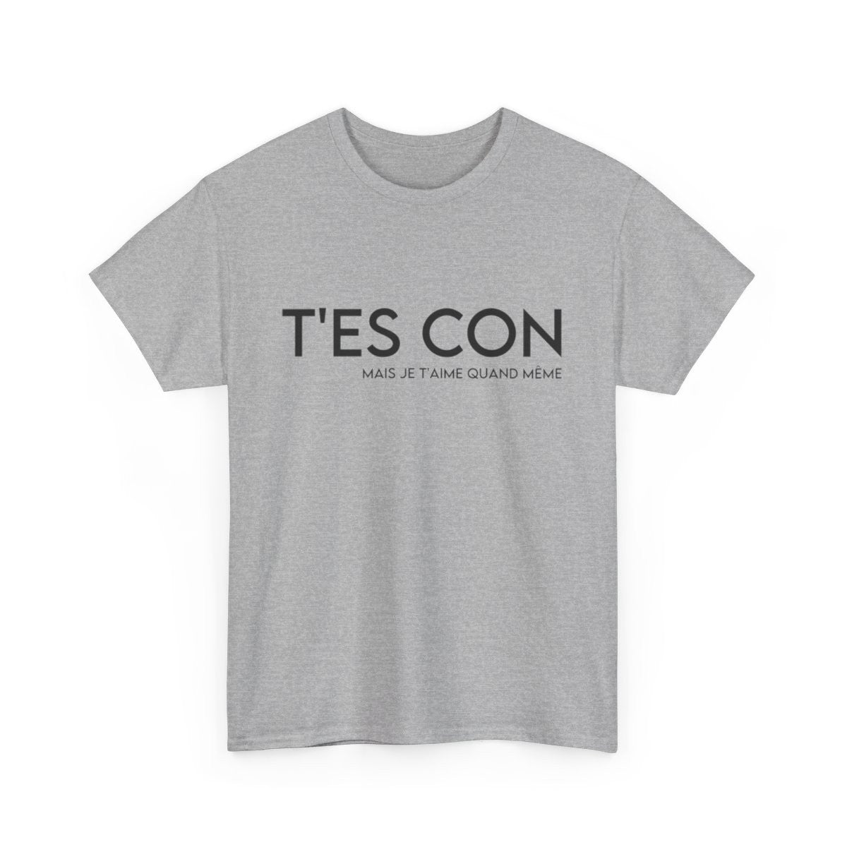 Tee shirt Homme T'es con mais je t'aime quand même idée cadeau humour amour drôle