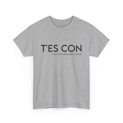Tee shirt Homme T'es con mais je t'aime quand même idée cadeau humour amour drôle