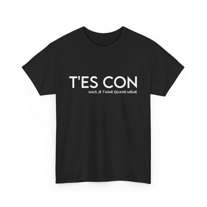 Tee shirt Noir Homme T'es con mais je t'aime quand même idée cadeau humour drôle amusant amour