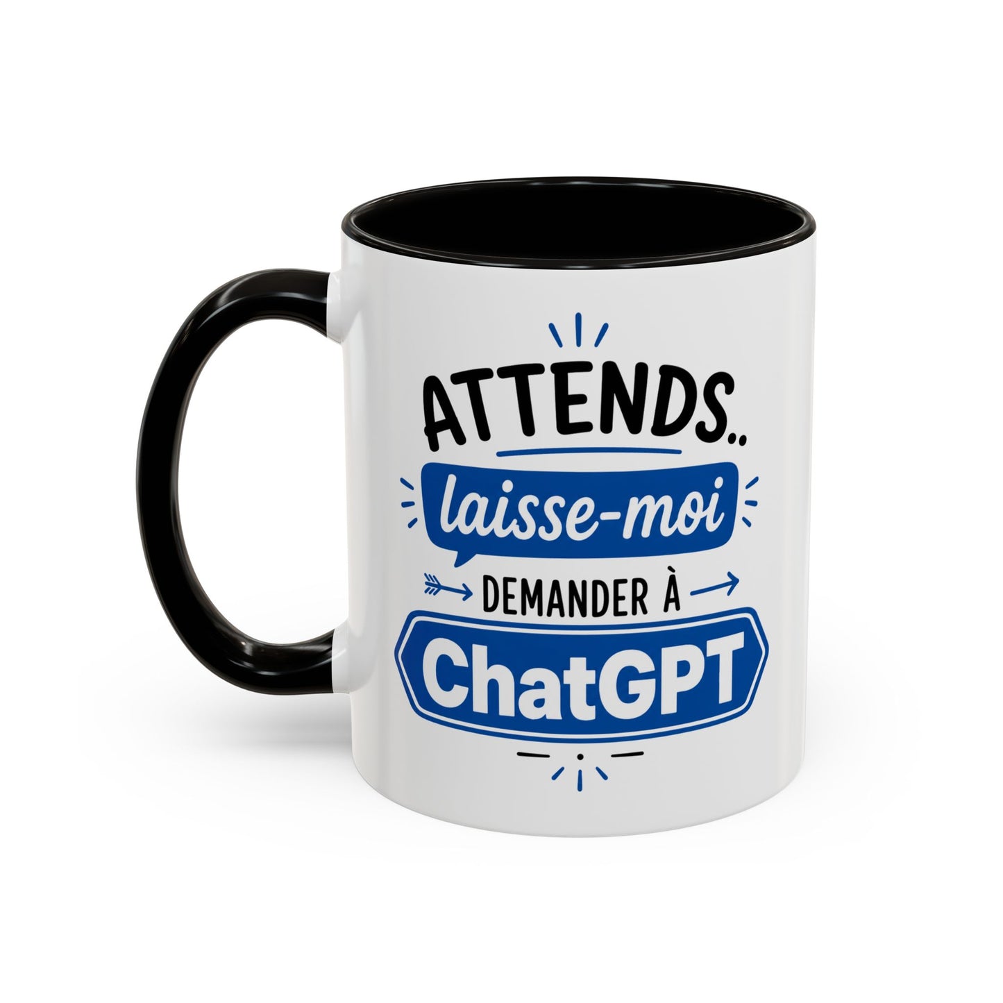 Tasse Attends Laisse-Moi Demander à ChatGPT – Mug Humour Intelligence Artificielle – Cadeau Geek 325ml