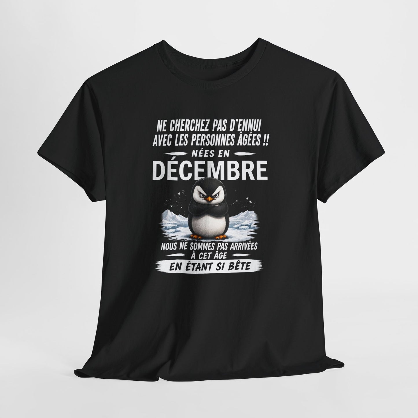 Tee-Shirt Né en Décembre Humour Senior – Cadeau Retraité Homme Femme – Pingouin Drôle Anniversaire Personne Âgée