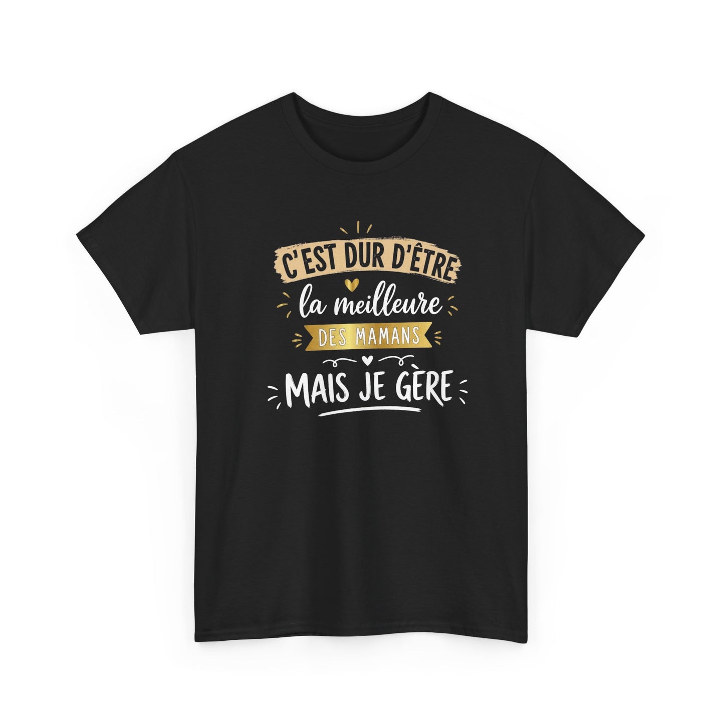 Tee Shirt C’est Dur D’Être La Meilleure Des Mamans Mais Je Gère – Cadeau Maman Femme Humour Anniversaire Fête des Mères