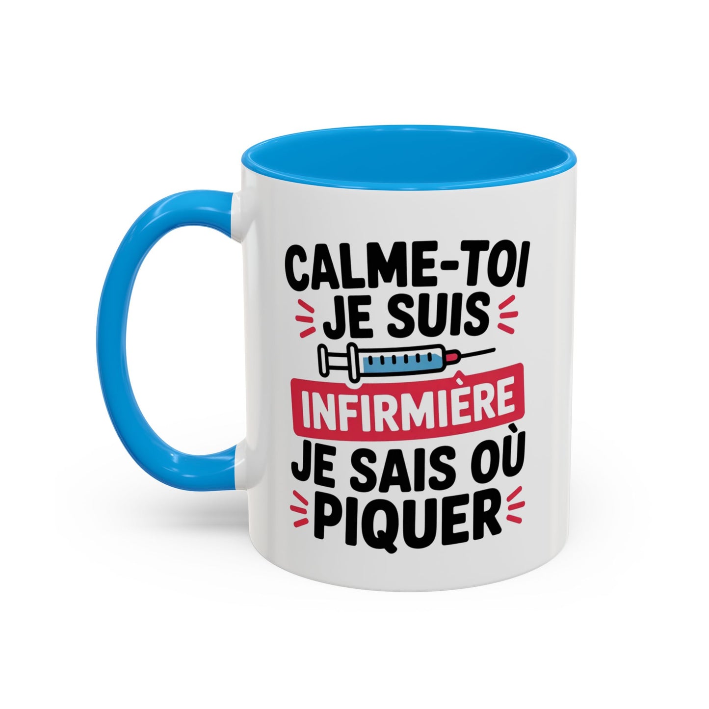 Tasse Infirmière Drôle “Calme-toi je suis infirmière je sais où piquer” – Mug Humour Métier Cadeau Collègue