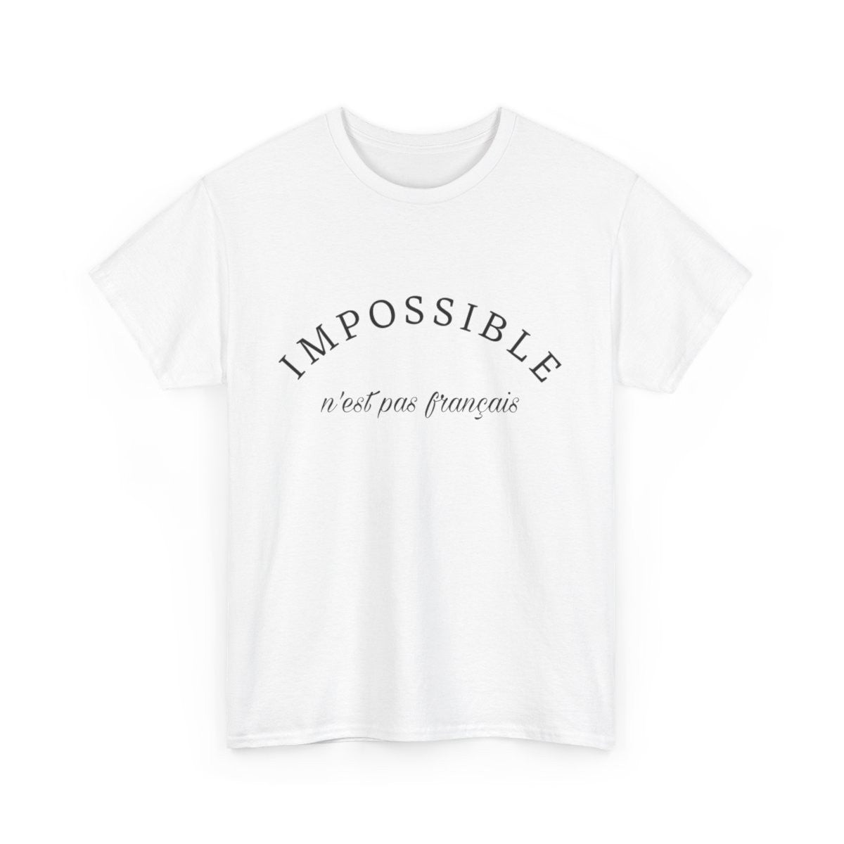 Tee shirt Unisex Impossible n'est pas français idée cadeau Citation/phrase design