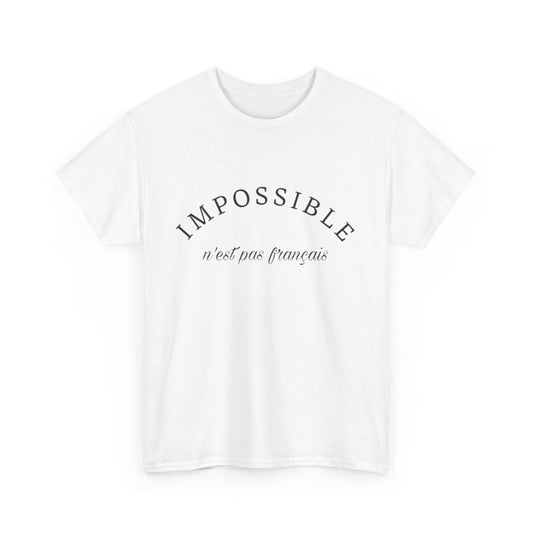Tee shirt Unisex Impossible n'est pas français idée cadeau Citation/phrase design
