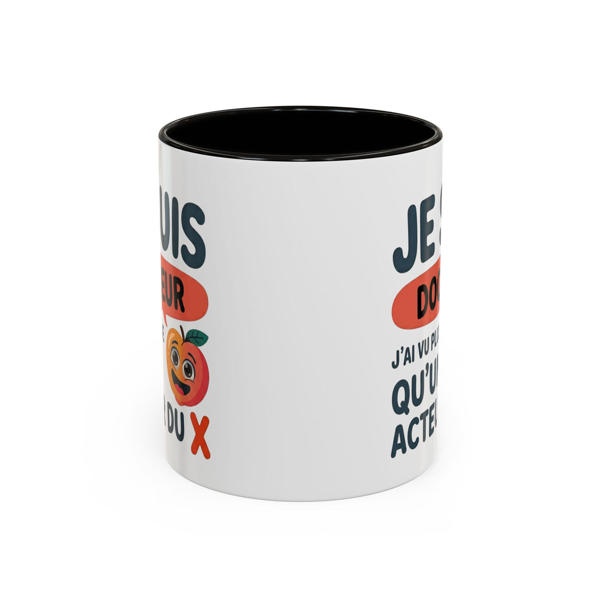 Mug Je Suis Docteur – J’ai Vu Plus de qu'un Acteur du X – Tasse Humour Homme – Cadeau Drôle Original Noir Bleu Rouge