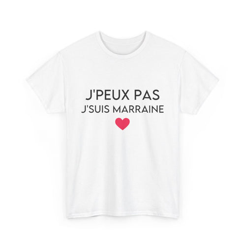 Tee shirt Femme J'peux pas jsuis marraine idée cadeau humour amour love coeur