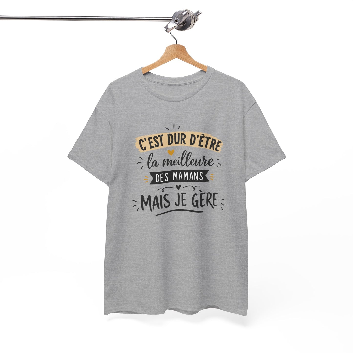 Tee Shirt C’est Dur D’Être La Meilleure Des Mamans Mais Je Gère – Cadeau Maman Femme Humour Anniversaire Fête des Mères