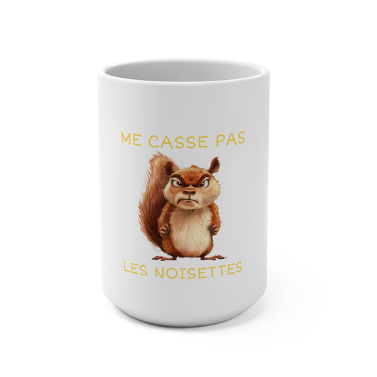Mug Me casse pas les noisettes écureil idée cadeau humour drôle amusant