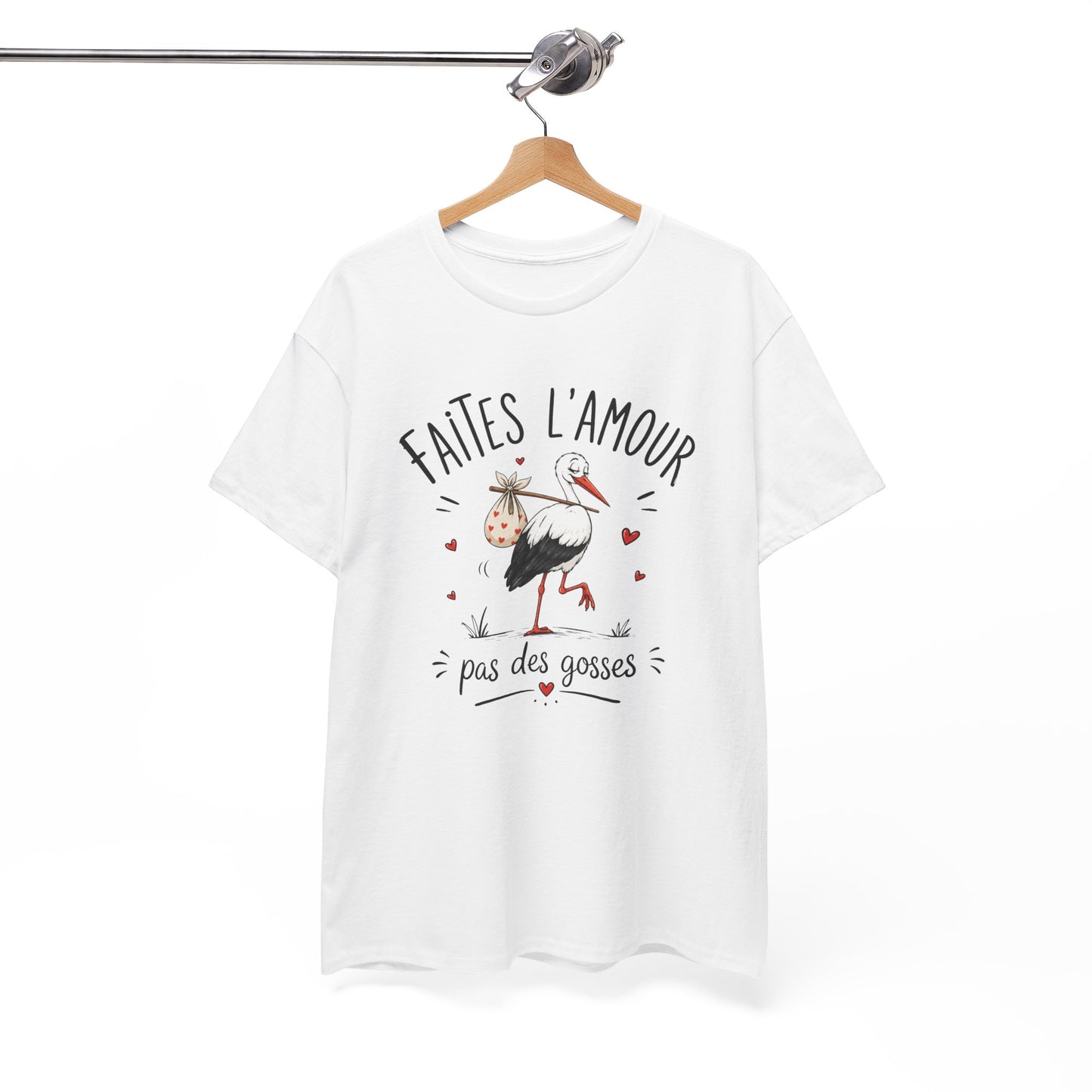Tee Shirt Faites L’Amour Pas Des Gosses – T-Shirt Humour Cigogne – Cadeau Drôle Homme Femme