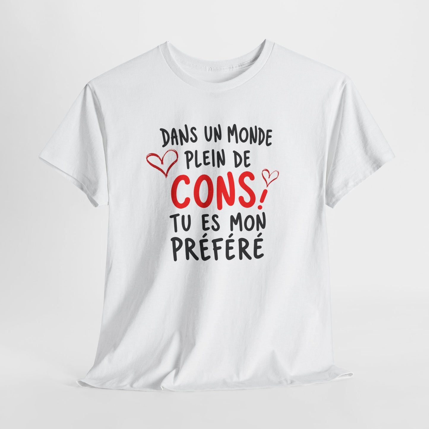 Tee-Shirt Dans Un Monde Plein De Cons Tu Es Mon Préféré Homme – Cadeau Humour Couple Saint-Valentin Anniversaire