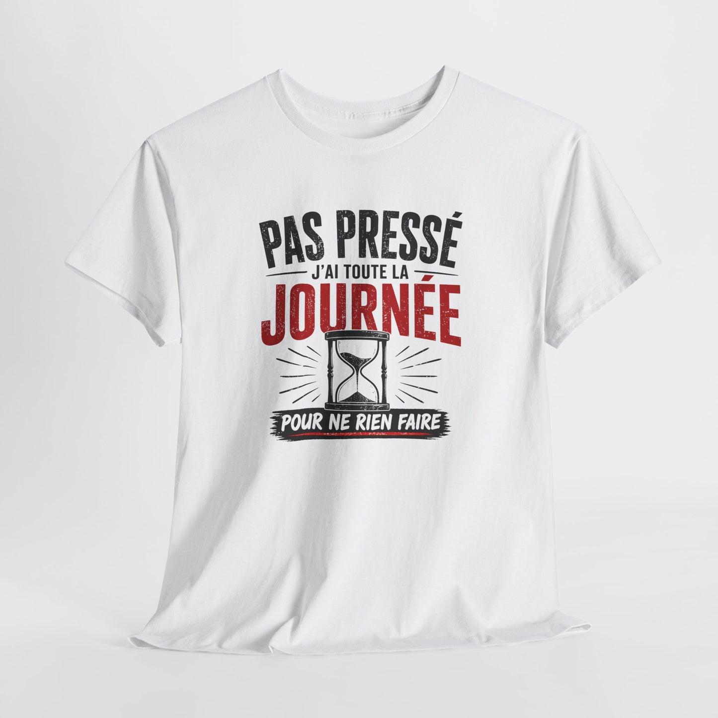 T-Shirt Humour Pas Pressé J’ai Toute la Journée – Tee Shirt Drôle Relax Détente Citation Amusante Adulte – Idée Cadeau Cool