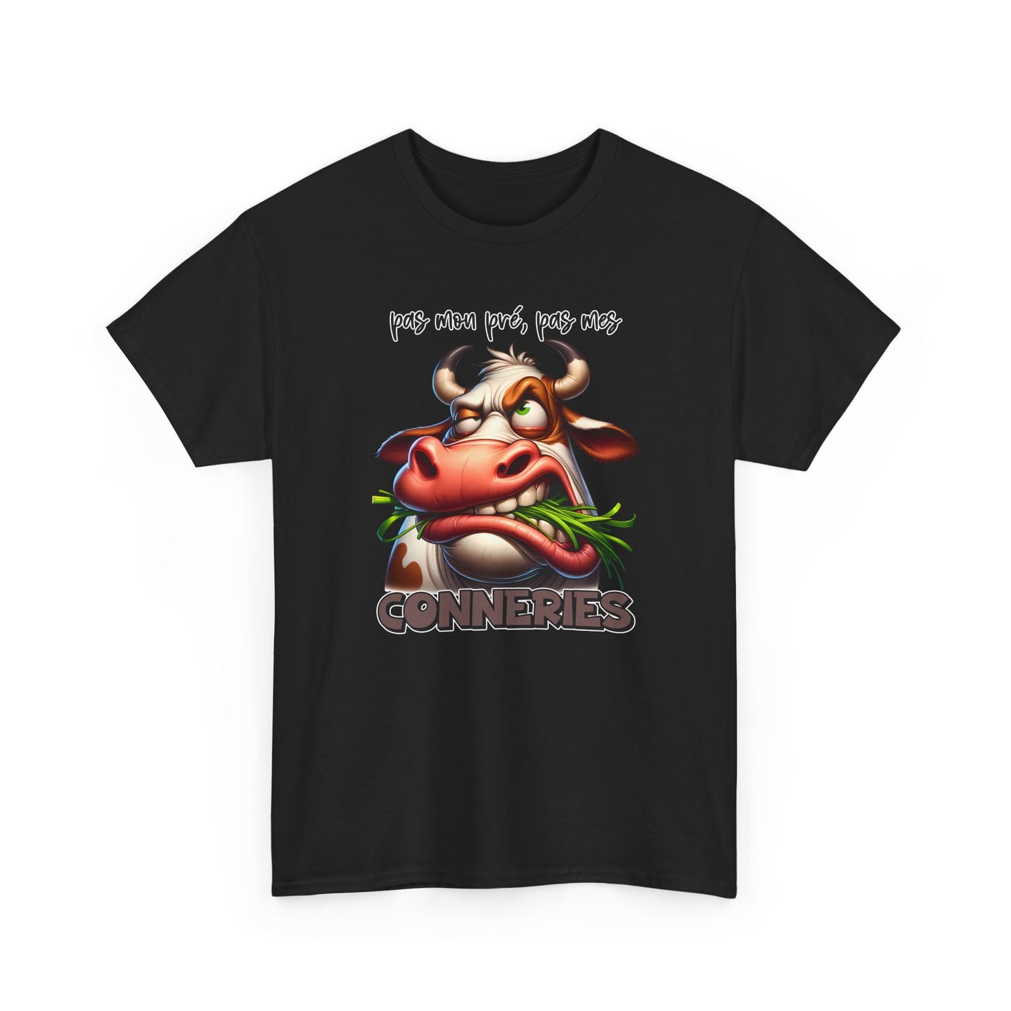 Tee Shirt Pas Mon Pré Pas Mes Conneries – T-Shirt Humour Vache Drôle – Cadeau Homme Femme Humour Décalé