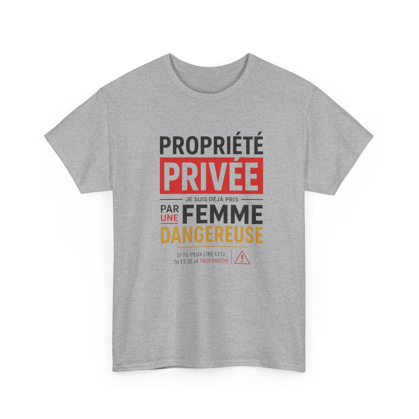 T-Shirt Humour Homme – Propriété Privée Je Suis Déjà Pris Par Une Femme Dangereuse – Tee Shirt Couple Drôle