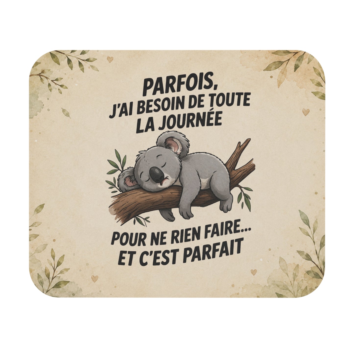 Tapis de Souris 22x18cm Koala Humour Parfois J'Ai Besoin de Toute la Journée pour Ne Rien Faire Cadeau Homme Femme Bureau Gaming Accessoire Original