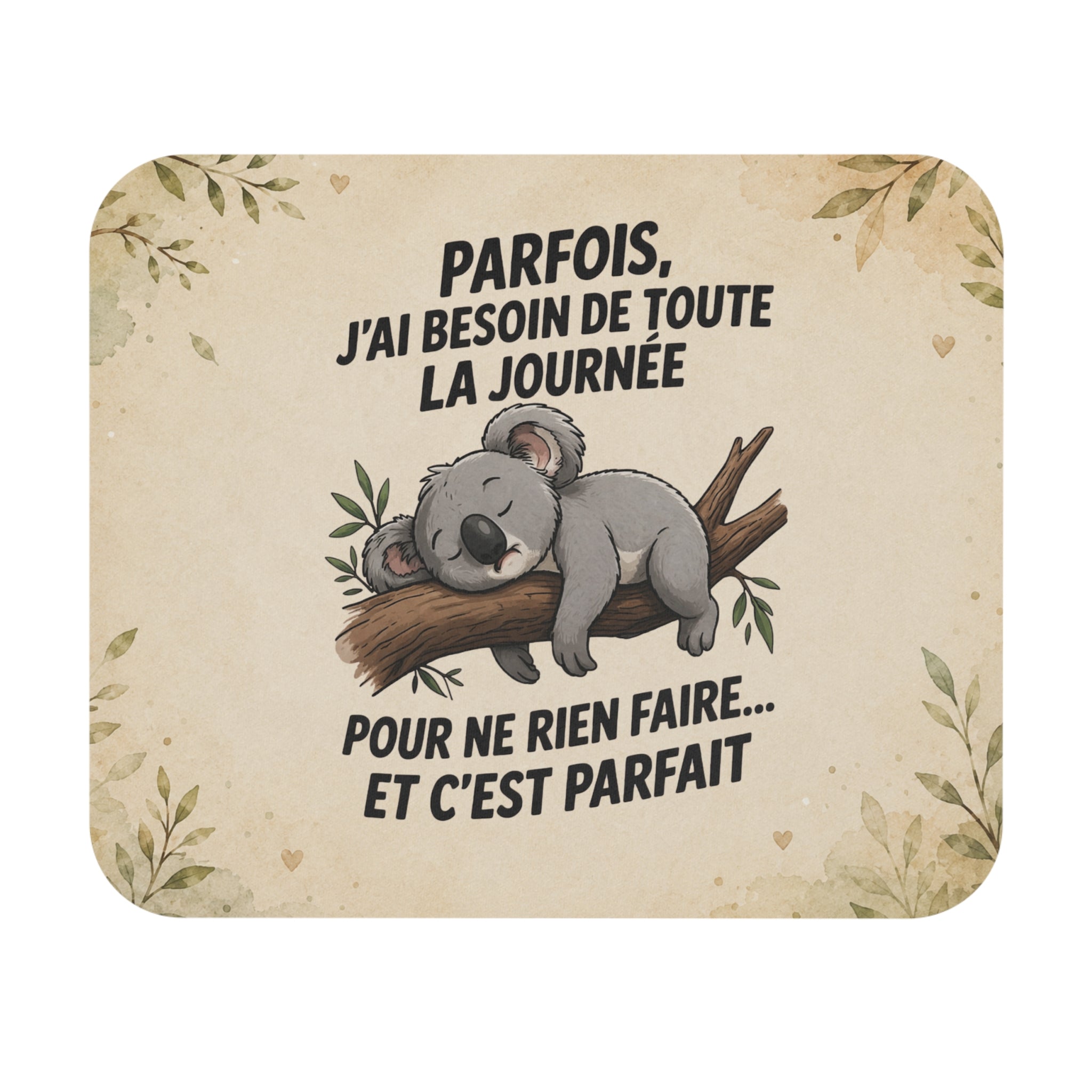 Tapis de Souris 22x18cm Koala Humour Parfois J'Ai Besoin de Toute la Journée pour Ne Rien Faire Cadeau Homme Femme Bureau Gaming Accessoire Original