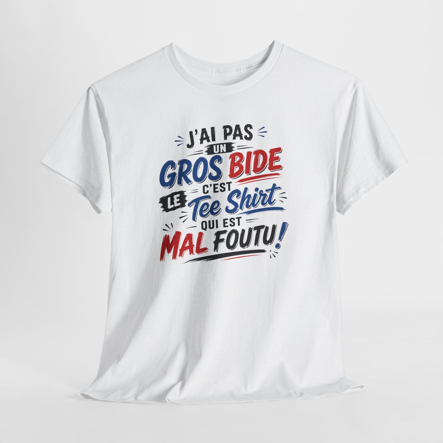 Tee-Shirt J’ai Pas un Gros Bide C’est le Tee Shirt Qui Est Mal Foutu – Cadeau Humour Homme Femme Drôle