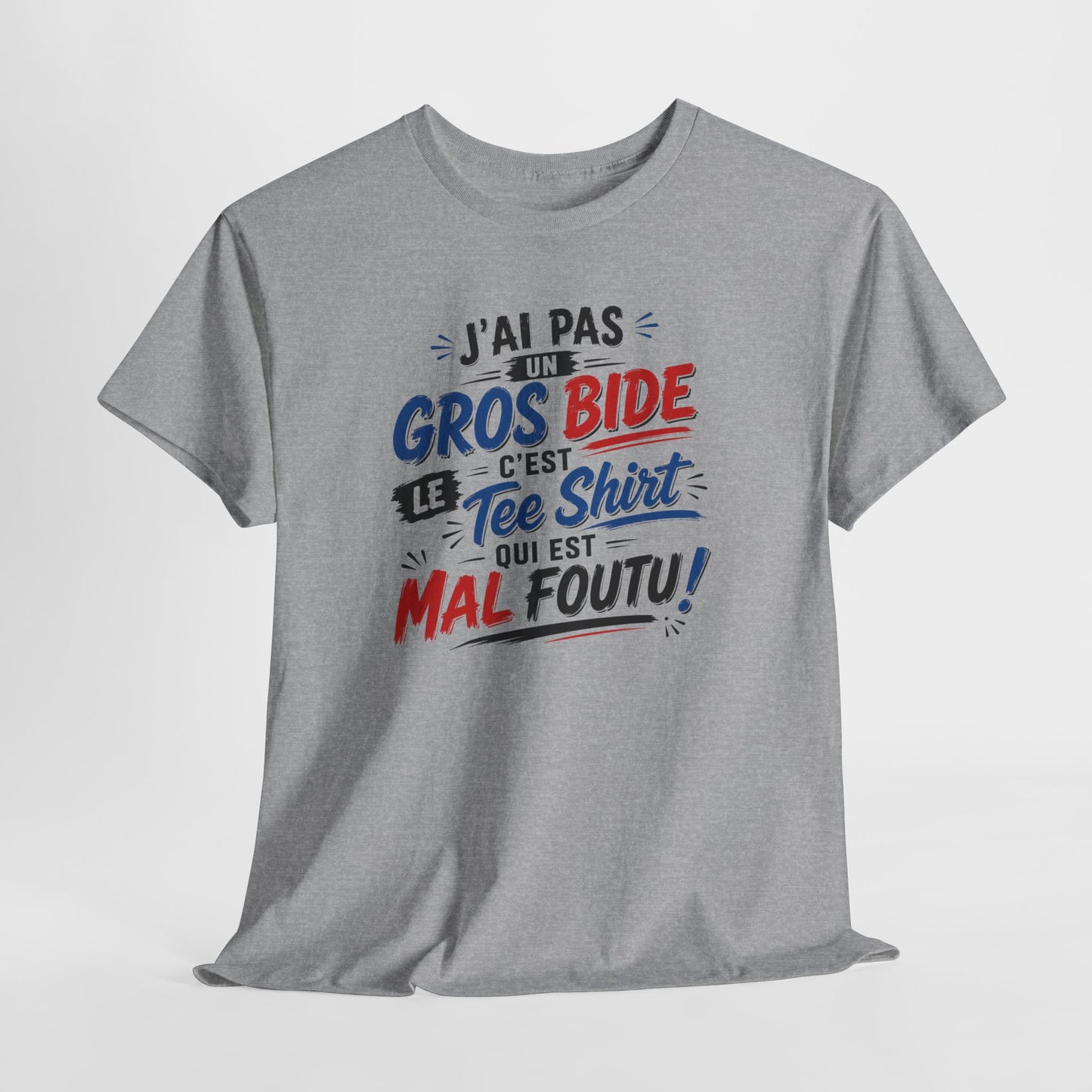Tee-Shirt J’ai Pas un Gros Bide C’est le Tee Shirt Qui Est Mal Foutu – Cadeau Humour Homme Femme Drôle