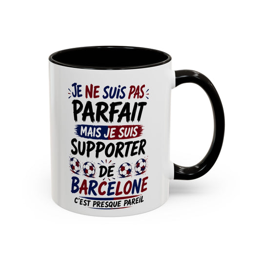 Tasse Je Ne Suis Pas Parfait Mais Je Suis Supporter de Barcelone – Mug Humour Football Supporter – Cadeau Football 325ml