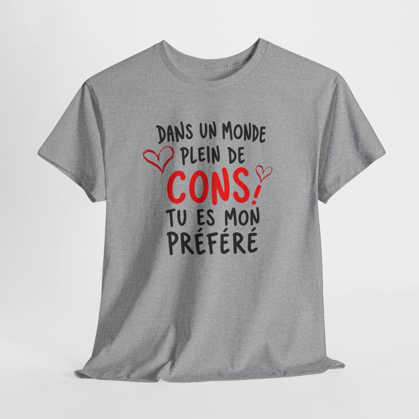 Tee-Shirt Dans Un Monde Plein De Cons Tu Es Mon Préféré Homme – Cadeau Humour Couple Saint-Valentin Anniversaire