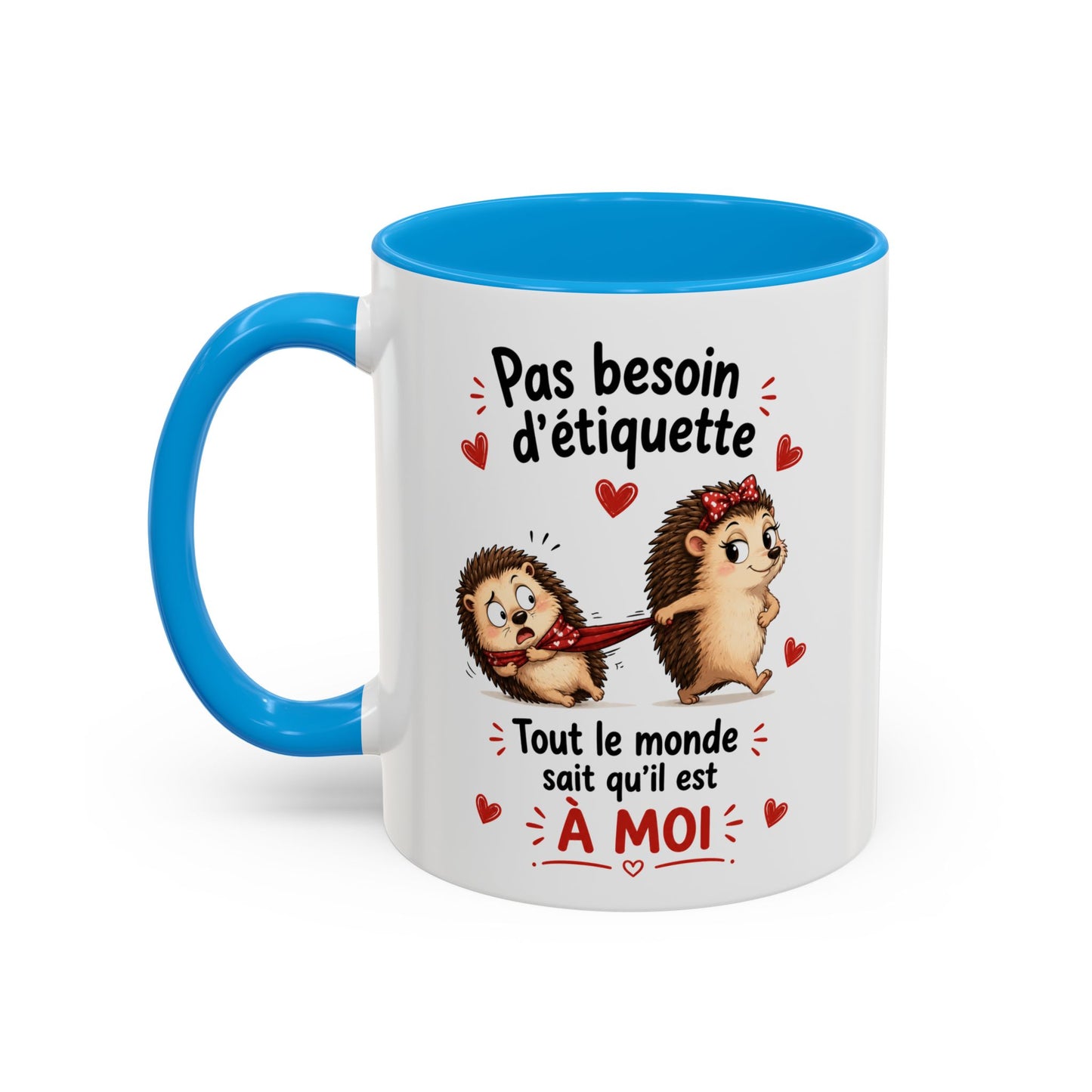 Tasse Pas Besoin D’Étiquette Tout Le Monde Sait Qu’Il Est À Moi – Mug Hérisson Couple Humour Amour 325ml
