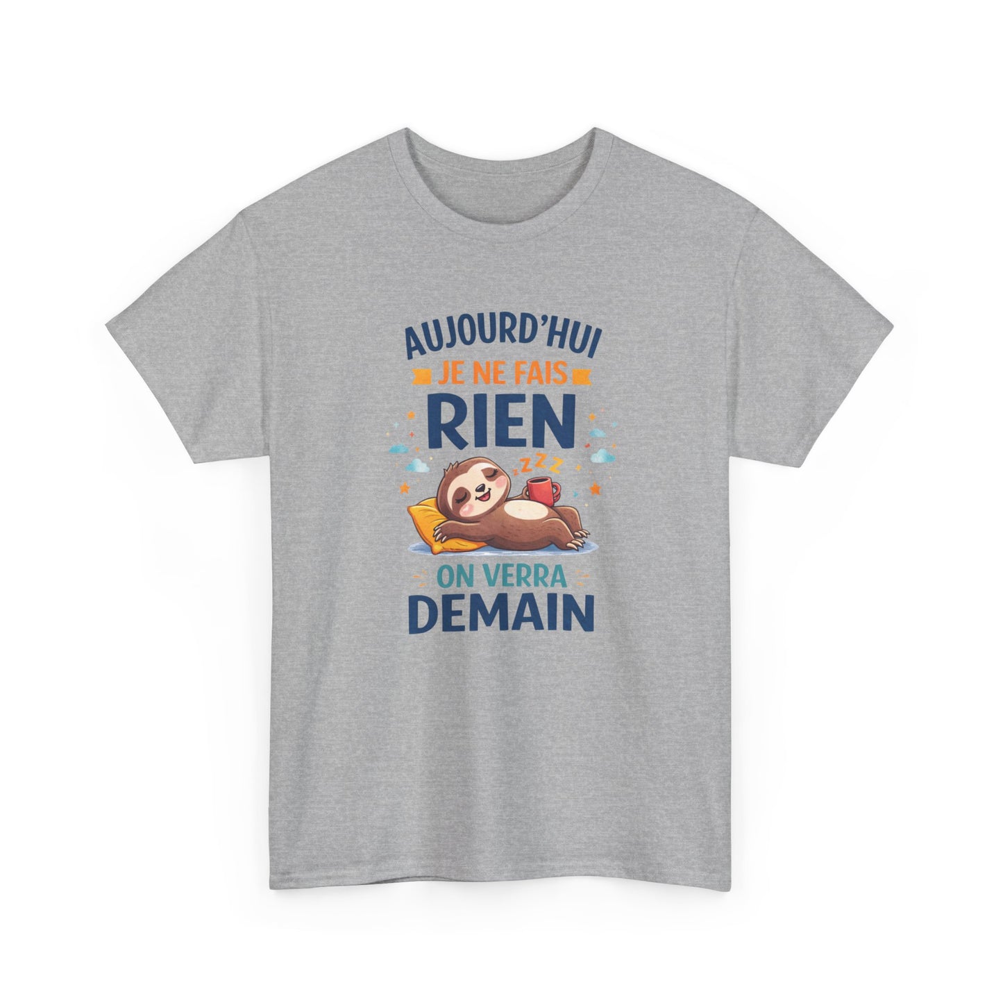 Tee Shirt Aujourd’hui Je Ne Fais Rien On Verra Demain – Paresseux Humour Procrastination – T-shirt Drôle