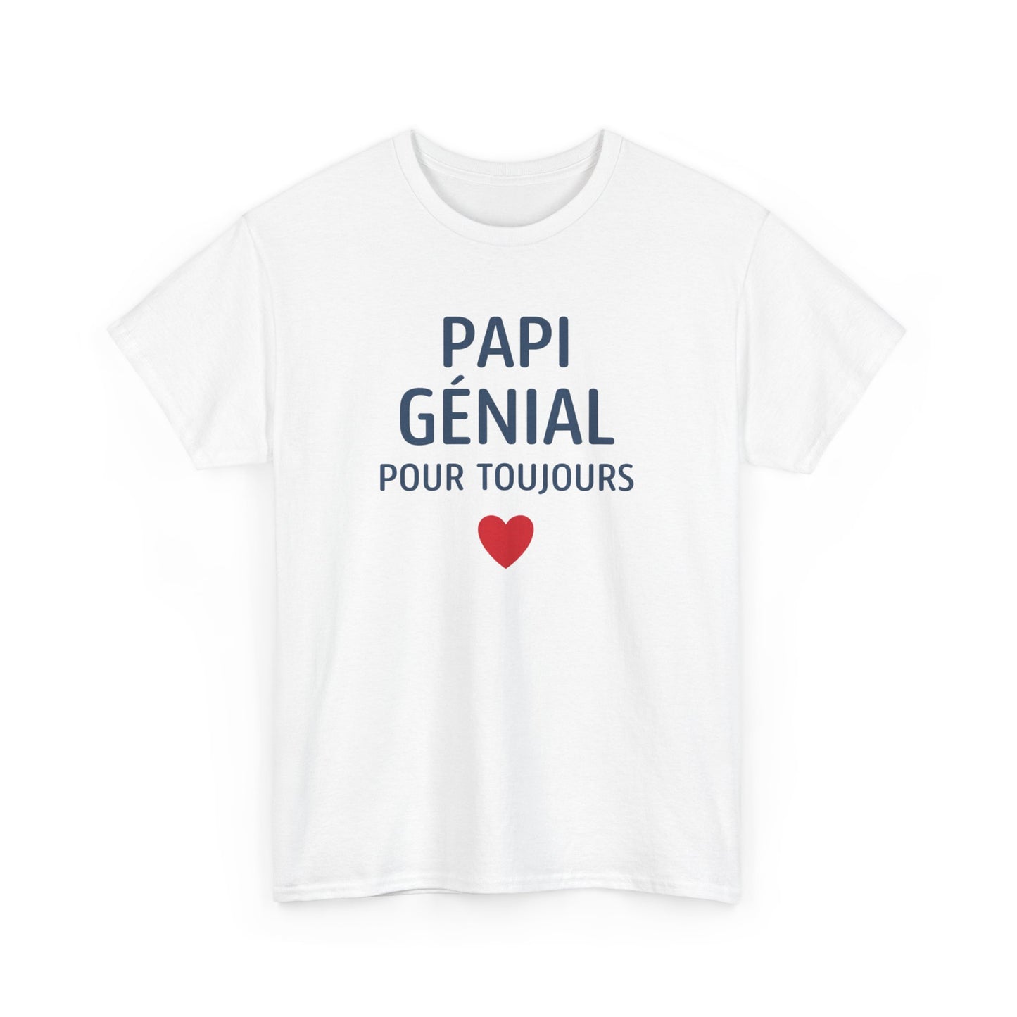 T-Shirt Papi Génial – Cadeau Papi Original – Tee Shirt Amour Papi pour Toujours Homme