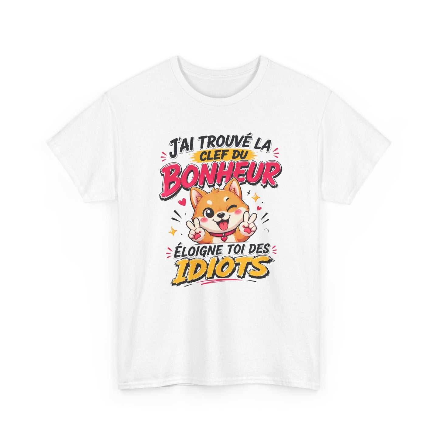 Tee-Shirt J’ai Trouvé la Clé du Bonheur Éloigne Toi des Idiots – Chien Drôle Humour Sarcastique – Cadeau Homme Femme