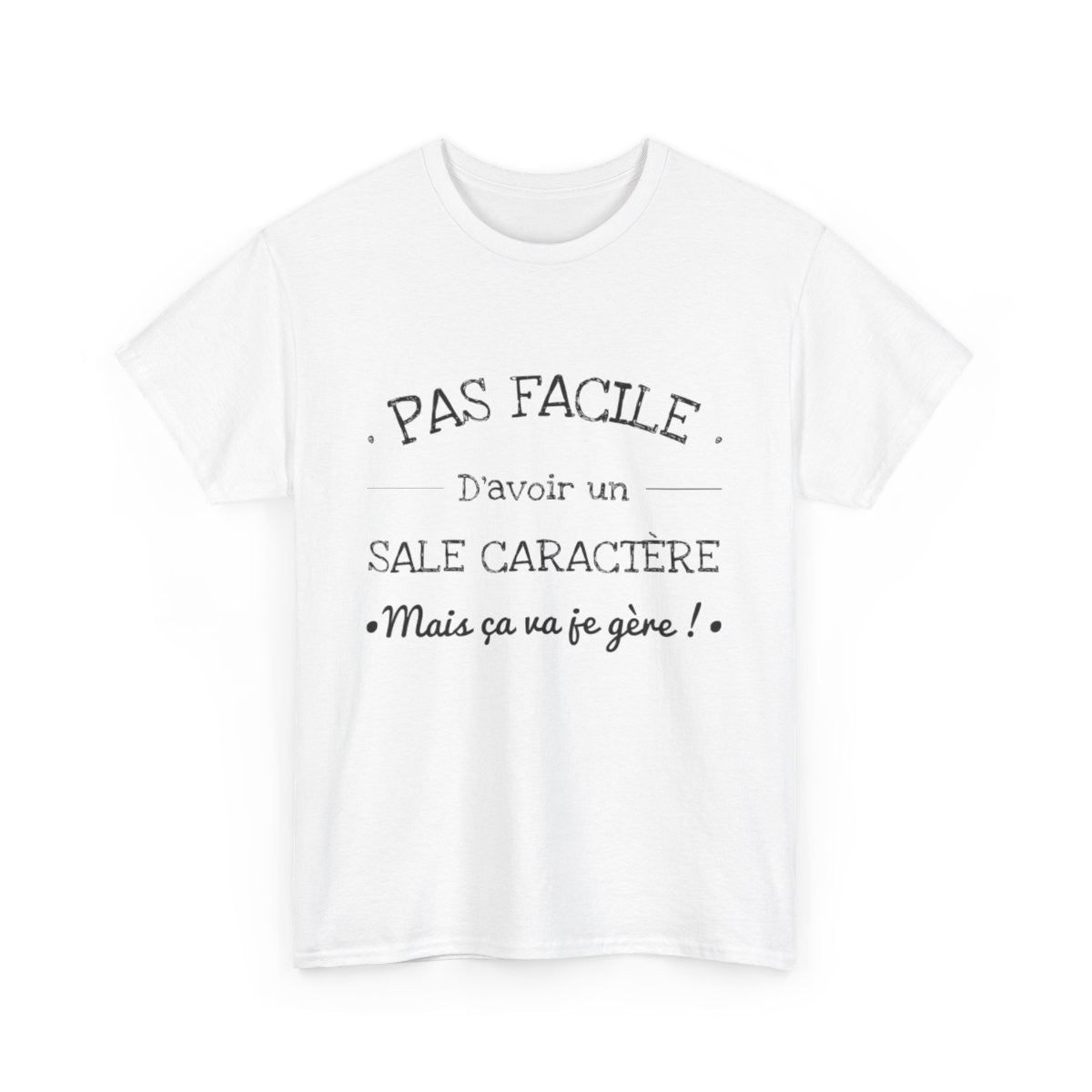 Tee shirt pour homme et femme Sale caractère mais ça va je gère idée cadeau humour drôle amusant