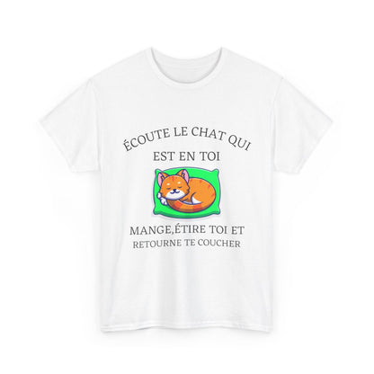 Tee shirt Unisex écoute le chat qui est en toi idée cadeau humour drôle amusant Homme/Femme
