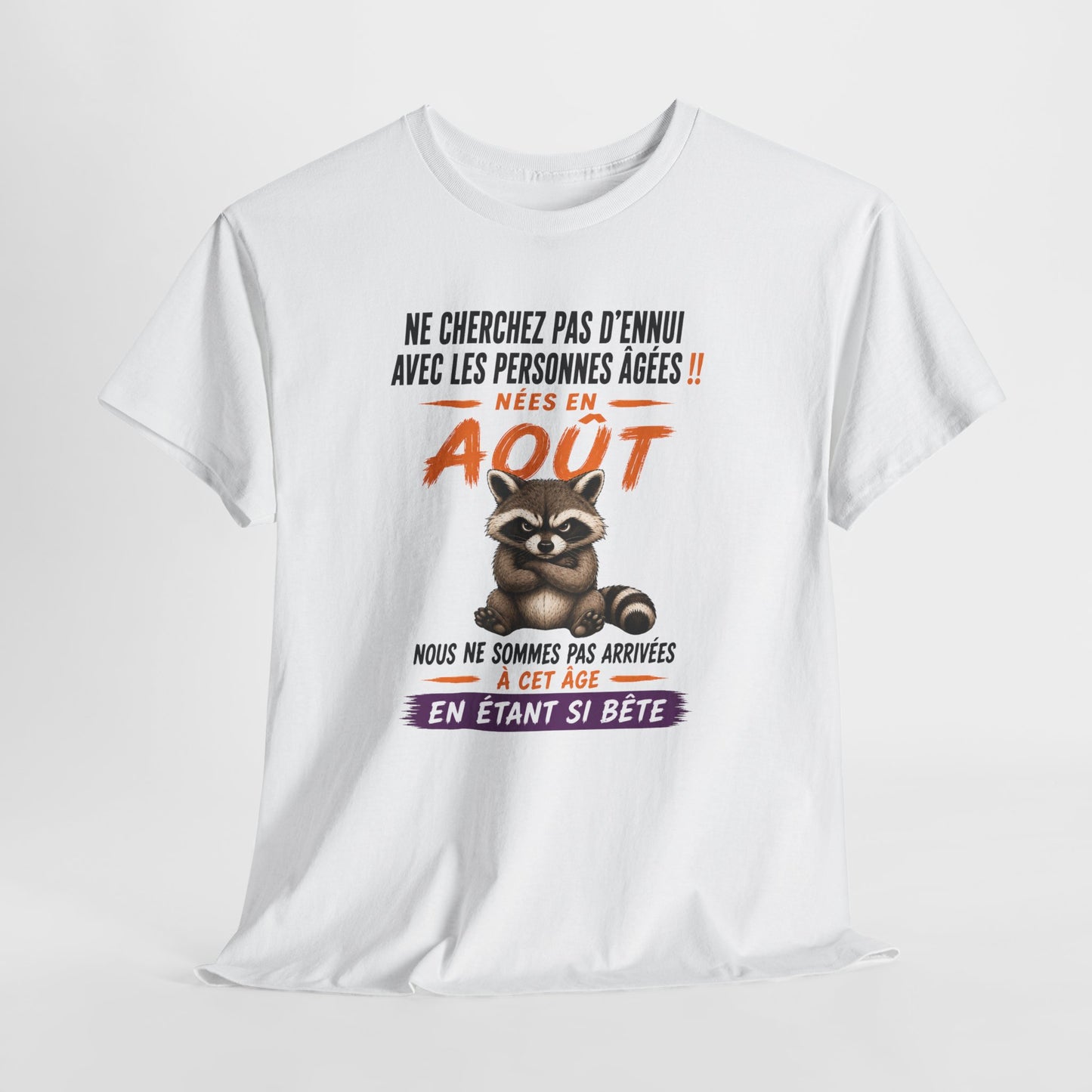 Tee-Shirt Né en Août Humour Senior – Cadeau Retraité Homme Femme – Raton Laveur Drôle Anniversaire Personne Âgée