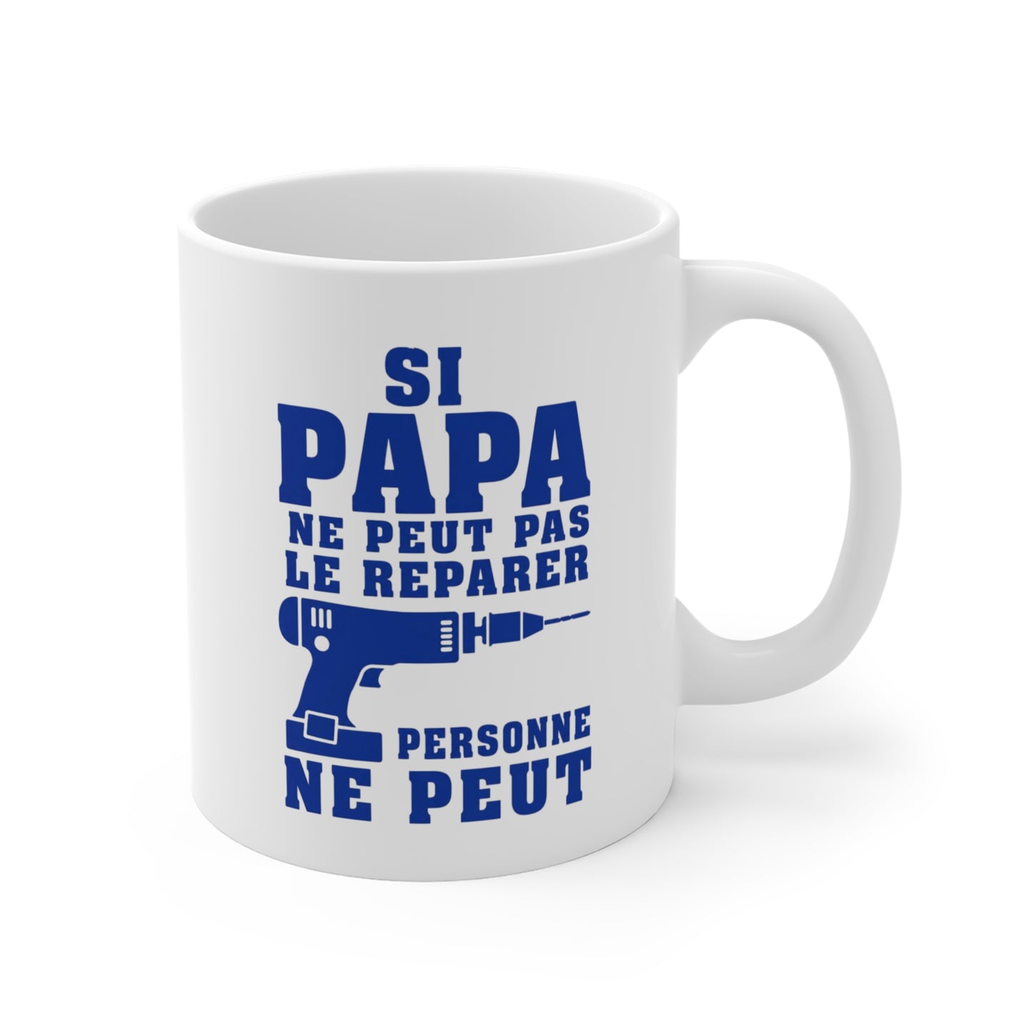 Tasse Si Papa Ne Peut Pas Le Réparer Personne Ne Peut – Mug Humour Bricolage Papa – Cadeau Papa 325ml