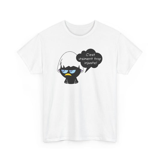 Tee-Shirt Humour  Calimero Râleur Homme Femme – C'est Vraiment Trop Injuste – Cadeau Drôle Personne Boudeuse Mécontente