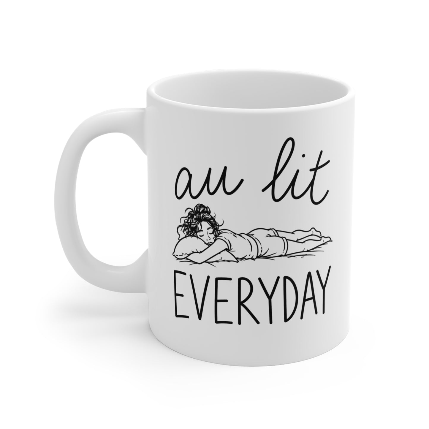 Tasse Au Lit Everyday – Mug Humour Fatigue et Dormir – Cadeau Femme Cocooning 325ml
