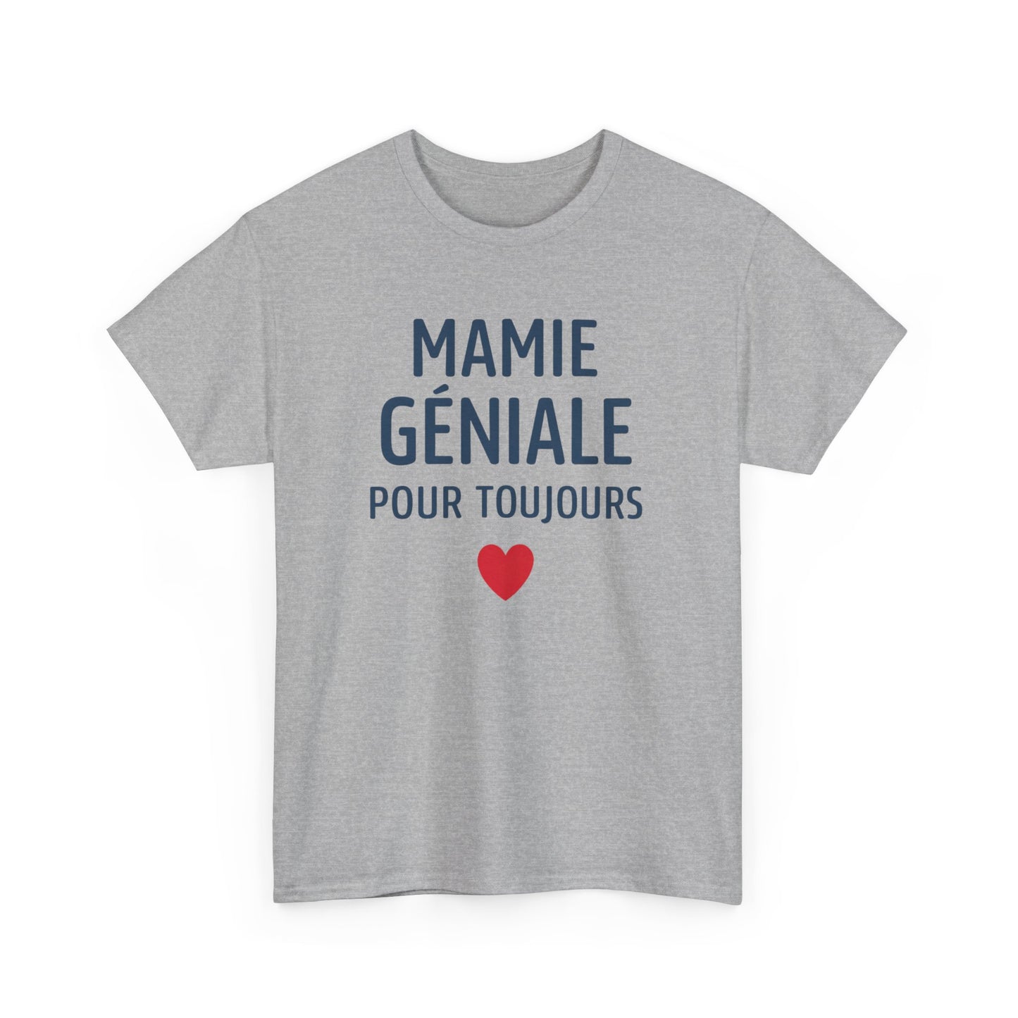 T-Shirt Mamie Géniale – Cadeau Mamie Original – Tee Shirt Amour Mamie pour Toujours Femme