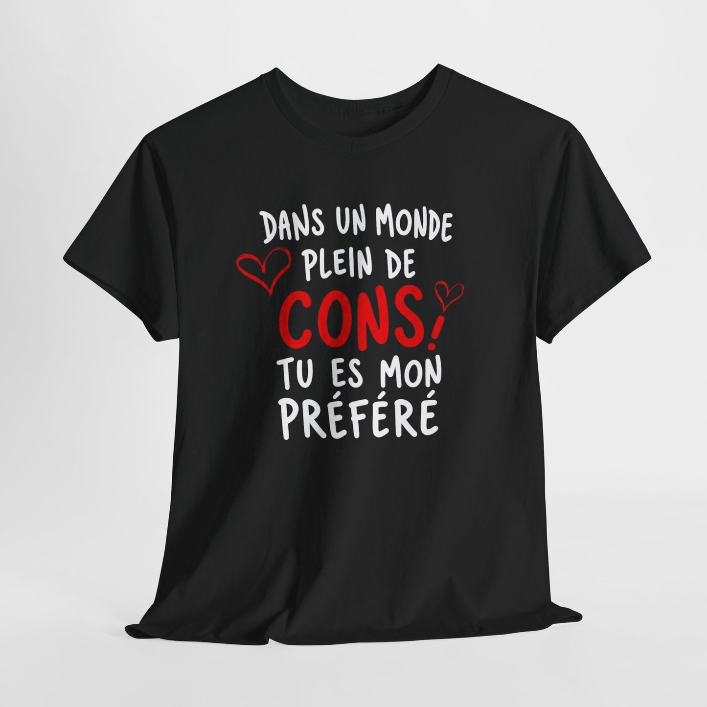 Tee-Shirt Dans Un Monde Plein De Cons Tu Es Mon Préféré Homme – Cadeau Humour Couple Saint-Valentin Anniversaire