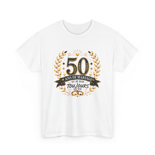 Tee Shirt 50 Ans de Mariage Homme Femme – Toujours en Vie – T-Shirt Humour Anniversaire de Mariage Couple Cadeau Original