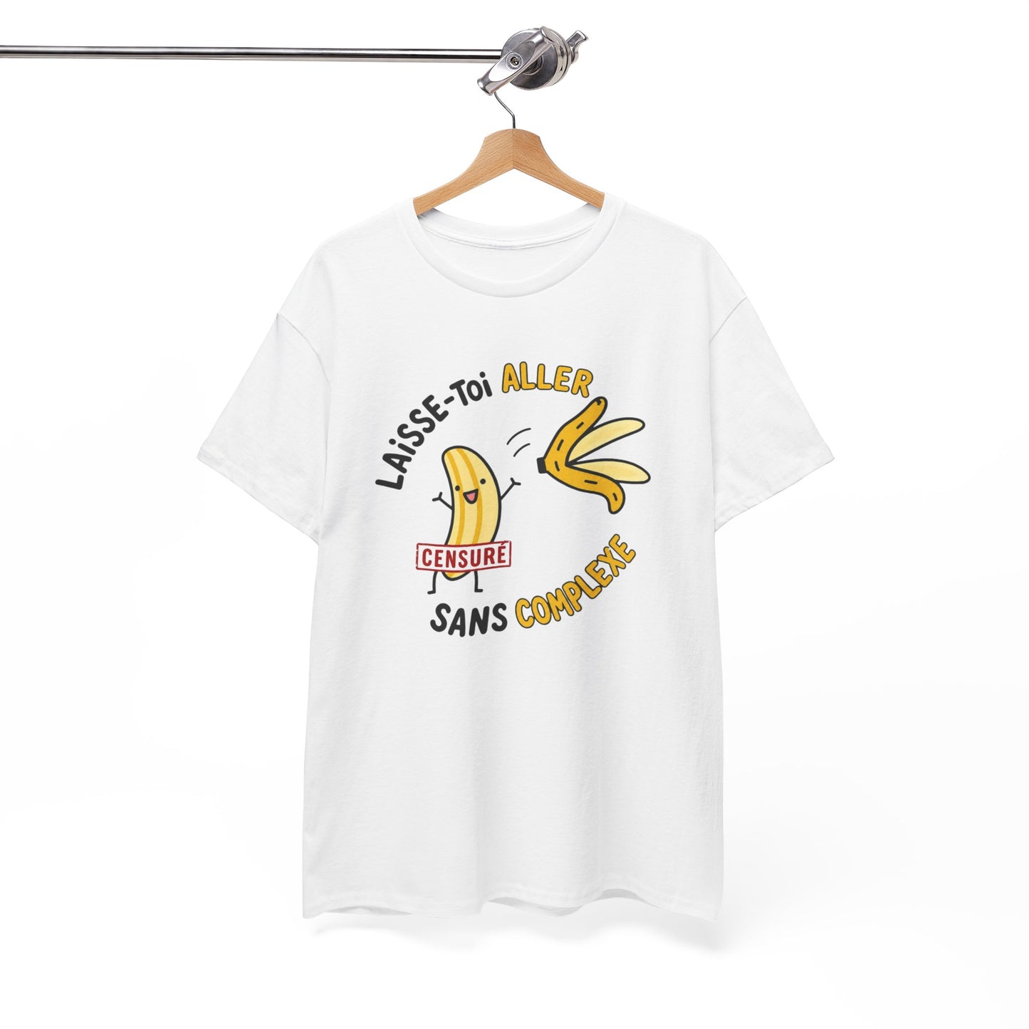 T-Shirt Humour Banane – Laisse-Toi Aller Sans Complexe – Cadeau Drôle Fun Homme Femme