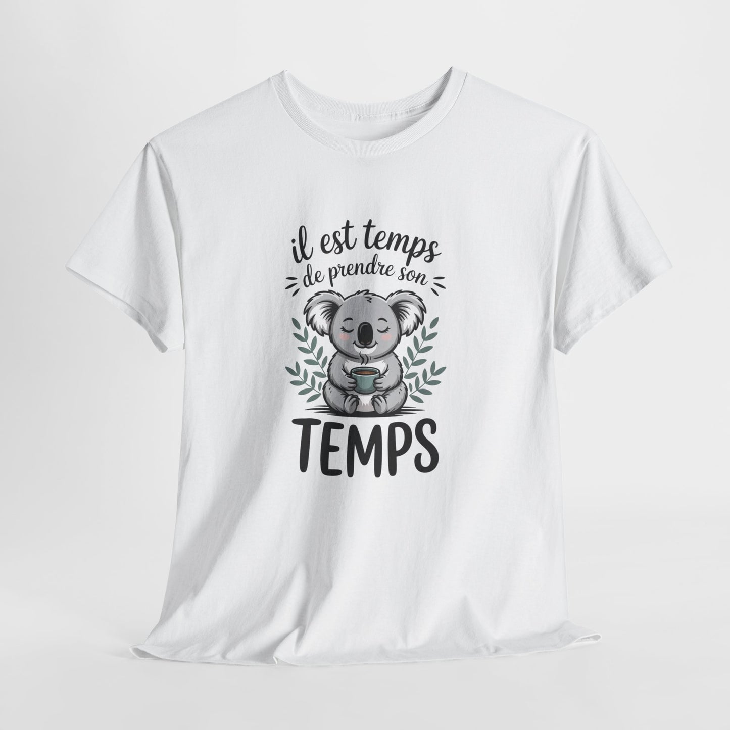 Tee Shirt Il Est Temps de Prendre Son Temps – Koala Détente Café – T-shirt Humour Relax Blanc Gris Noir