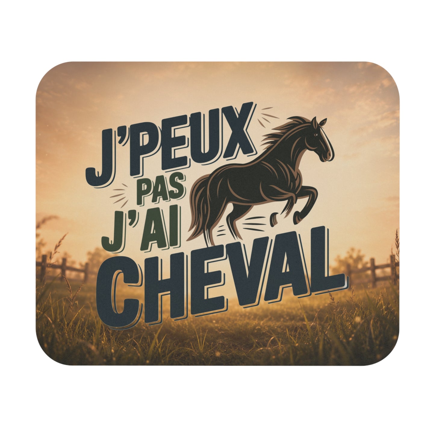 Tapis de Souris 22x18cm J'Peux Pas J'Ai Cheval – Cadeau Humour Cavalier Cavalière Homme Femme – Design Équestre Bureau