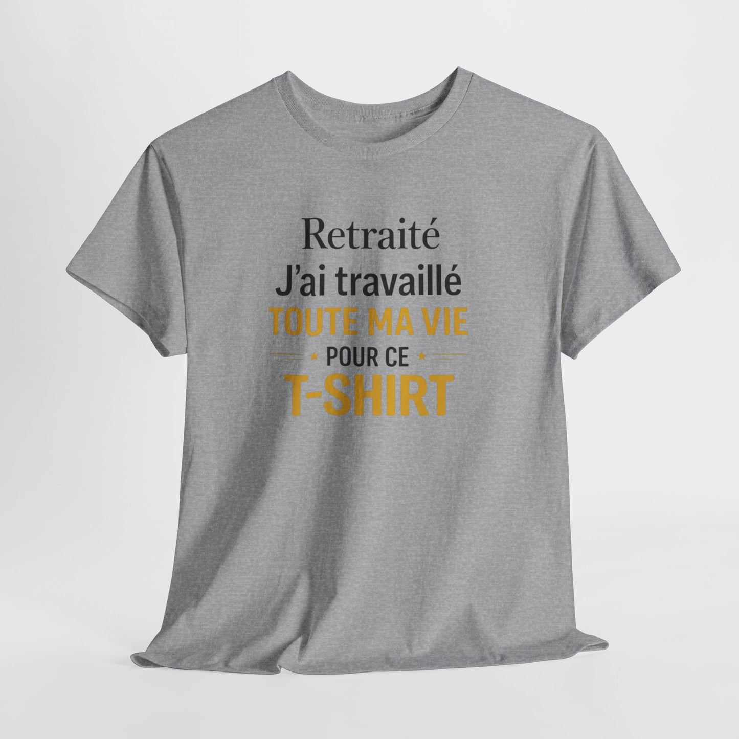 T-Shirt Retraite Homme Drôle – J’ai Travaillé Toute Ma Vie pour ce T Shirt – Cadeau Retraité Homme Humour